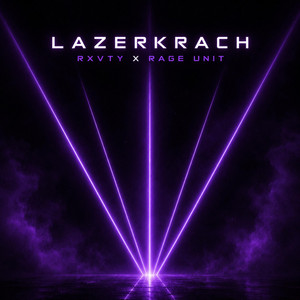 Lazerkrach by RXVTY, DJ Rage Unit