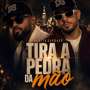 Tira a pedra da mão by DINASTIA SAGRADA OFICIAL