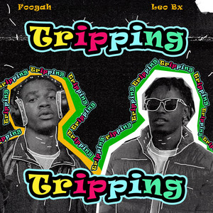 Leo Bx & Foogah - Tripping