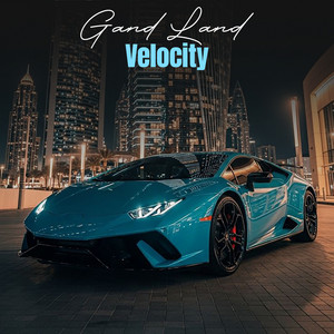 Velocity by GANG LAND