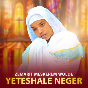 MESKEREM WOLDE - Yeteshale Neger