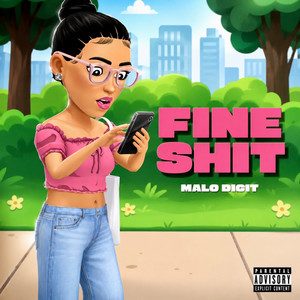 Fine Shit by MALO DIGIT