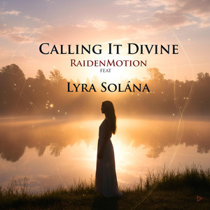 Calling It Divine by RaidenMotion, Lyra Solána