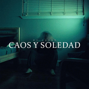 Caos y Soledad by Dy Larey