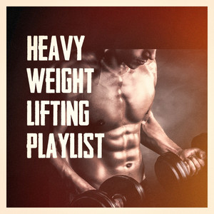 Heavy Weight Lifting Playlist album
