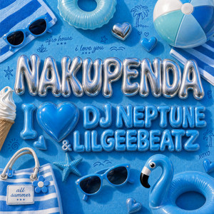 Nakupenda - I Love You (DJ Neptune & Lilgeebeatz Remix) cover art