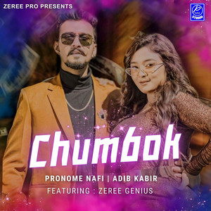 Pronome Nafi & Adib Kabir - Chumbok (feat. Zeree Genius)