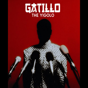 GATILLO by THE YIGOLO