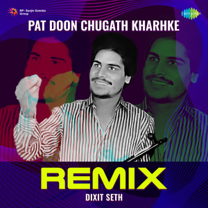 Pat Doon Chugath Kharhke - Remix by Dixit Seth, Amar Singh Chamkila, Surinder