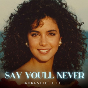 KorgStyle Life - Say You'll Never (Italo Disco)