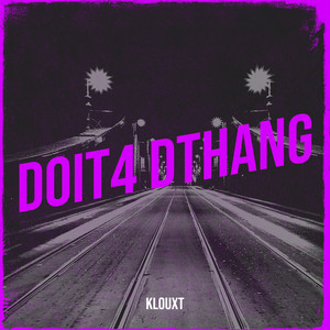 Doit4 Dthang by Klouxt