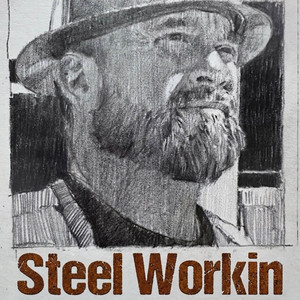 Steel Workin' by Josh Piper