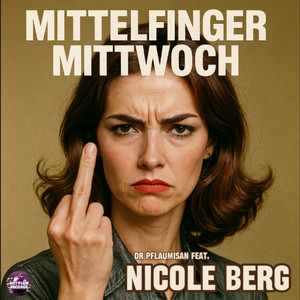Dr Pflaumisan - Mittelfinger Mittwoch (feat. Nicole Berg)