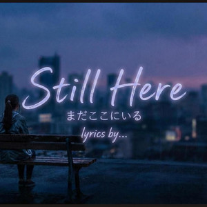 Still Here by SID tkm