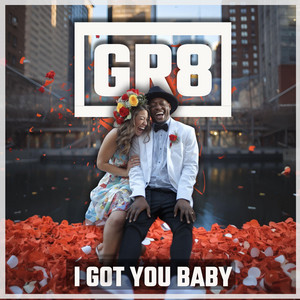 GR8 - I Got You Baby - VIP 1