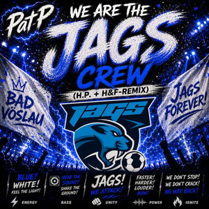 We Are The Jags Crew - (H.P.+H&F Remix) by PatP