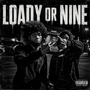 Loady or Nine by JayvoFrm900, Rundown Choppaboy, Coach Pookie