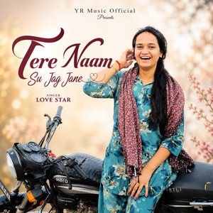 Tere Naam Su Jag Jane by Love Star