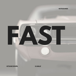 FAST by DJ Waliz, KITSUNE ESPAÑA