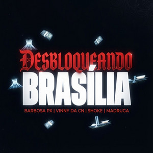Desbloqueando o Df by shoke, Barbosa, PX, Mc vinny da cn, 062studio, madruga