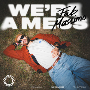 We're A Mess by Fab Massimo