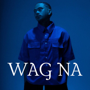 Wag Na by GDEE