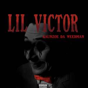 Lil Victor by Gaunzoe Da Weedman, latenitecreu