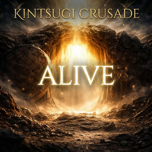 ALIVE by Kintsugi Crusade