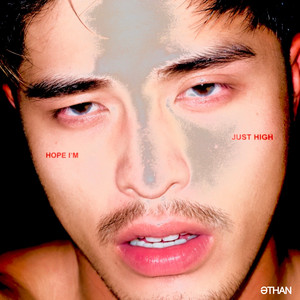 Hope I'm Just High by ETHAN, DEVAURA