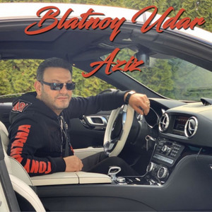 Blatnoy Udar Aziz - На Востоке