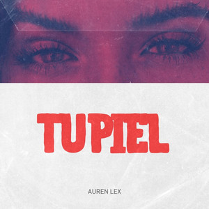 Tu Piel by Auren Lex