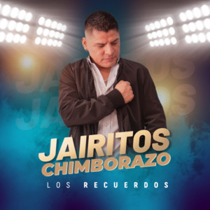 Jairitos Chimborazo - Los Recuerdos