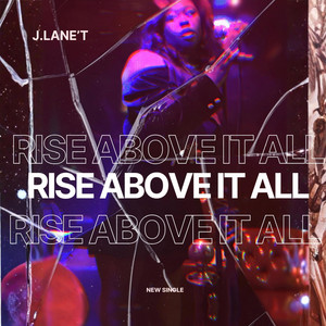 Rise Above It All by J.Lane't