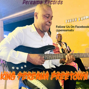 King Pereama Freetown - Show Time
