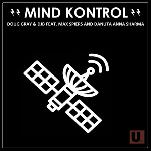 Mind Kontrol - Kickless Mix by Doug Gray, DJB, Max Spiers, Danuta Anna Sharma