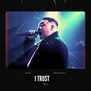 I TRUST by T.U.G.