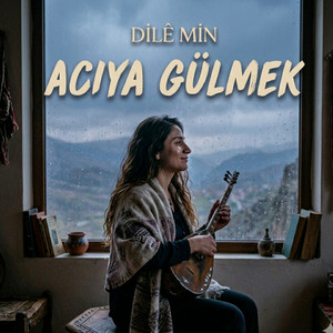 Dilê Min - Acıya Gülmek