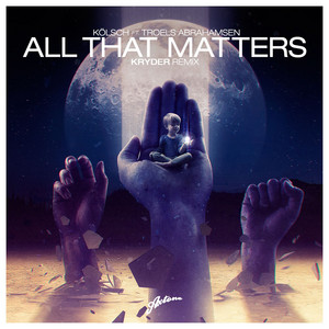 All That Matters (feat. Troels Abrahamsen) - Kryder Radio Edit cover art