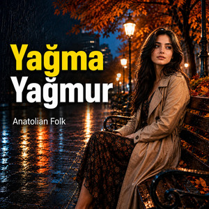 Yağma Yağmur by Anatolian Folk