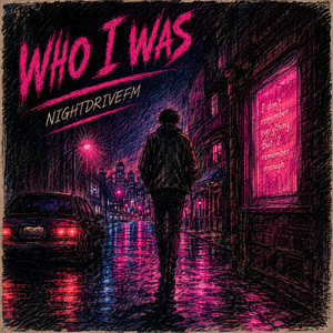 Who I Was by NightDriveFM