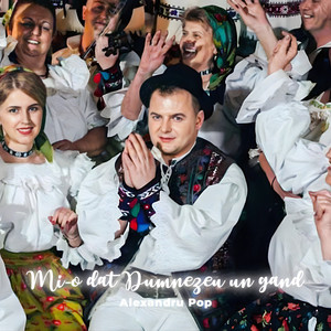 Alexandru Pop - Mi-O Dat Dumnezeu Un Gand