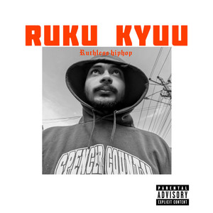 RUKU KYUU by RUTHLESS HIPHOP