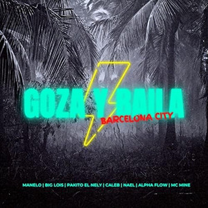 Goza y Baila by Päpä Manelo, Big Lois, Pakito El Nely, Caleb, Nael, Alphaflow, Mc Mine