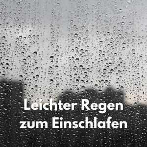 Leichter Regen zum Einschlafen, Pt. 18 by Schlafregengeräusche, Ruhiger Regen, Regengeräusche Orchester von TraxLab