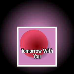 Mr.dubho azzreu - Tomorrow with You