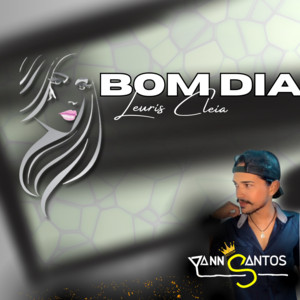 Yann Santos - Bom Dia Leuris Cleia
