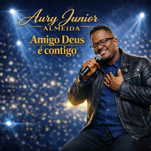 Amigo Deus é Contigo by Aury Junior de Almeida Santos, Aury Junior Almeida