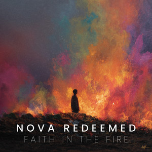 Faith In The Fire by Nova Redeemed