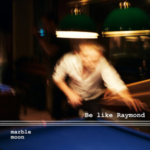 Be Like Raymond by marble moon