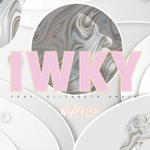 IWKY by We Are Leo, Elizabeth Grace